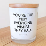 You’re the Mum everyone wishes they had candle
