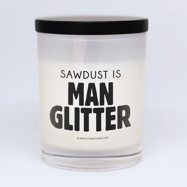 Sawdust is MAN Glitter Candle