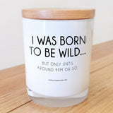 I was born to be wild... Candle