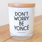Don't Worry Be Yonce Candle