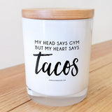 My Head says Gym but my Heart says Tacos Candle