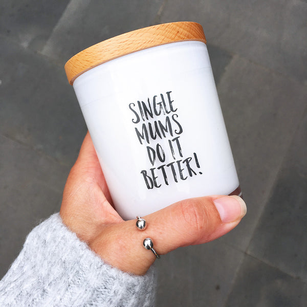 Single Mums do it Better Candle