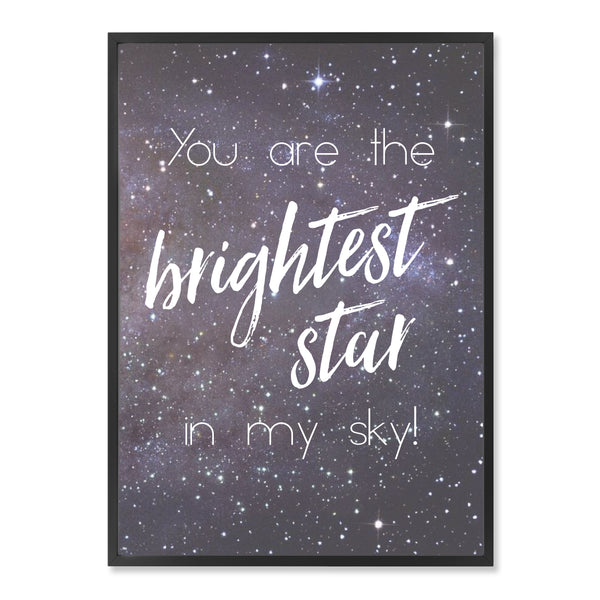 You are the brightest star in my sky! with background print